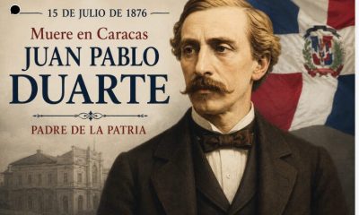 15 de julio de 1876: Muere en Caracas Juan Pablo Duarte, Padre de la Patria Dominicana